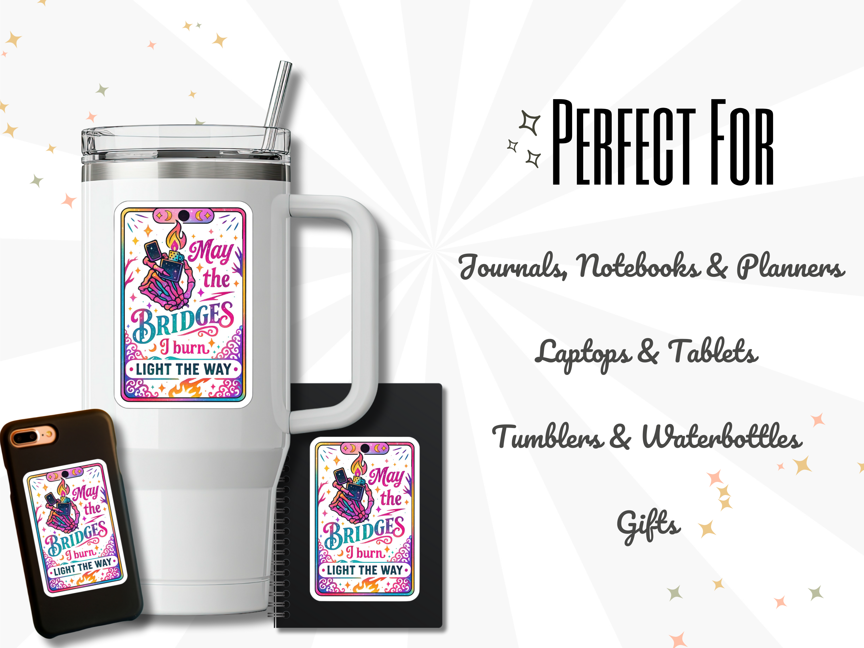 May The Bridges I Burn Light The Way- Sticker