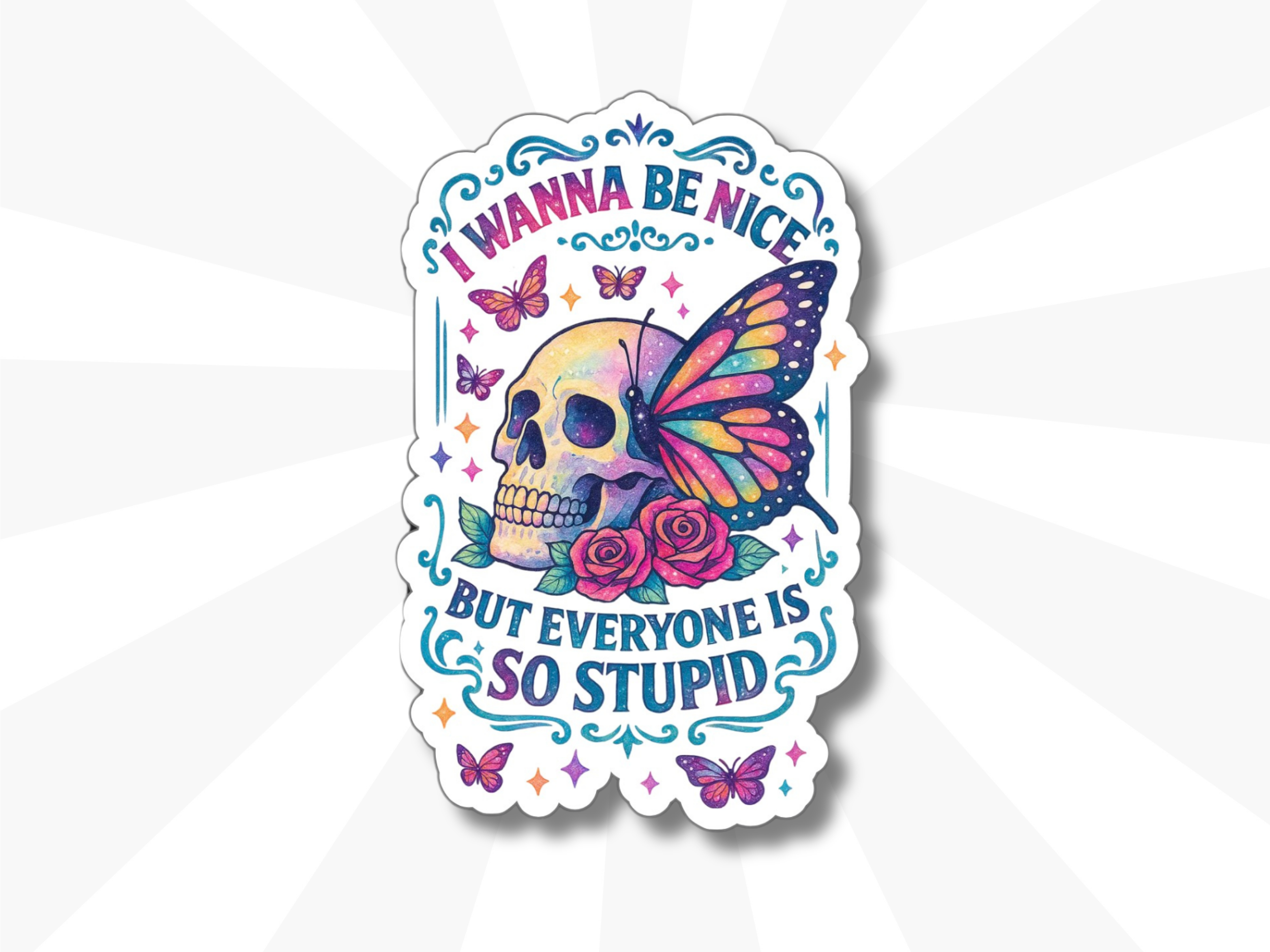 I Wanna Be Nice But Everyone Is So Stupid - Sticker